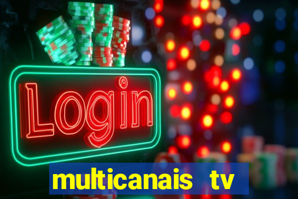 multicanais tv online ao vivo